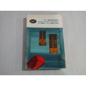 ORASUL  CU  SALCAMI (roman)  -  MIHAIL  SEBASTIAN